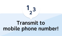 Transmit to mobile phone number!